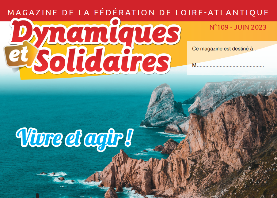 Le magazine « Dynamiques & Solidaires » n°109 de la fédération de Loire Atlantique est paru