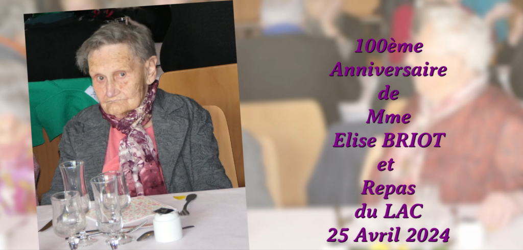 Diaporama du repas du LAC du 25 avril et les 100 ans de Elise Briot